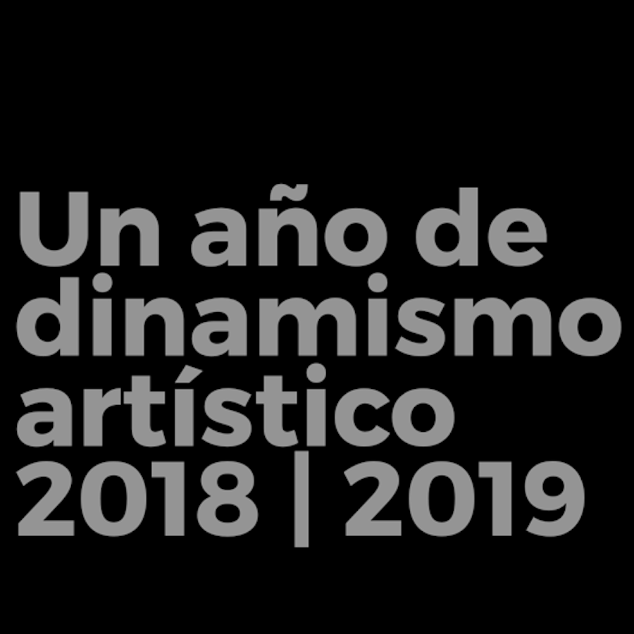 Un año de dinamismo artístico 2018/2019