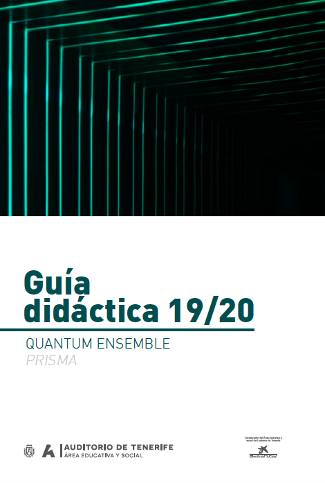 Guía didáctica 19/20. Quantum ensemblre. Prisma. Auditorio de Tenerife | Área educativa y social