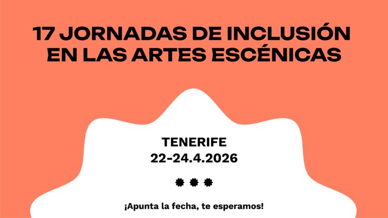 17 Jornadas de Inclusión en las Artes Escénicas